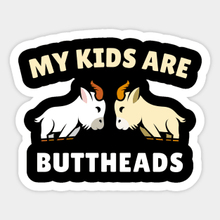 My Kids Are Buttheads Sticker